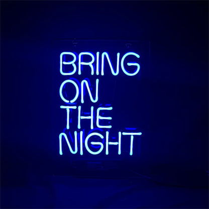 Bring On The Night Neon Signs Light