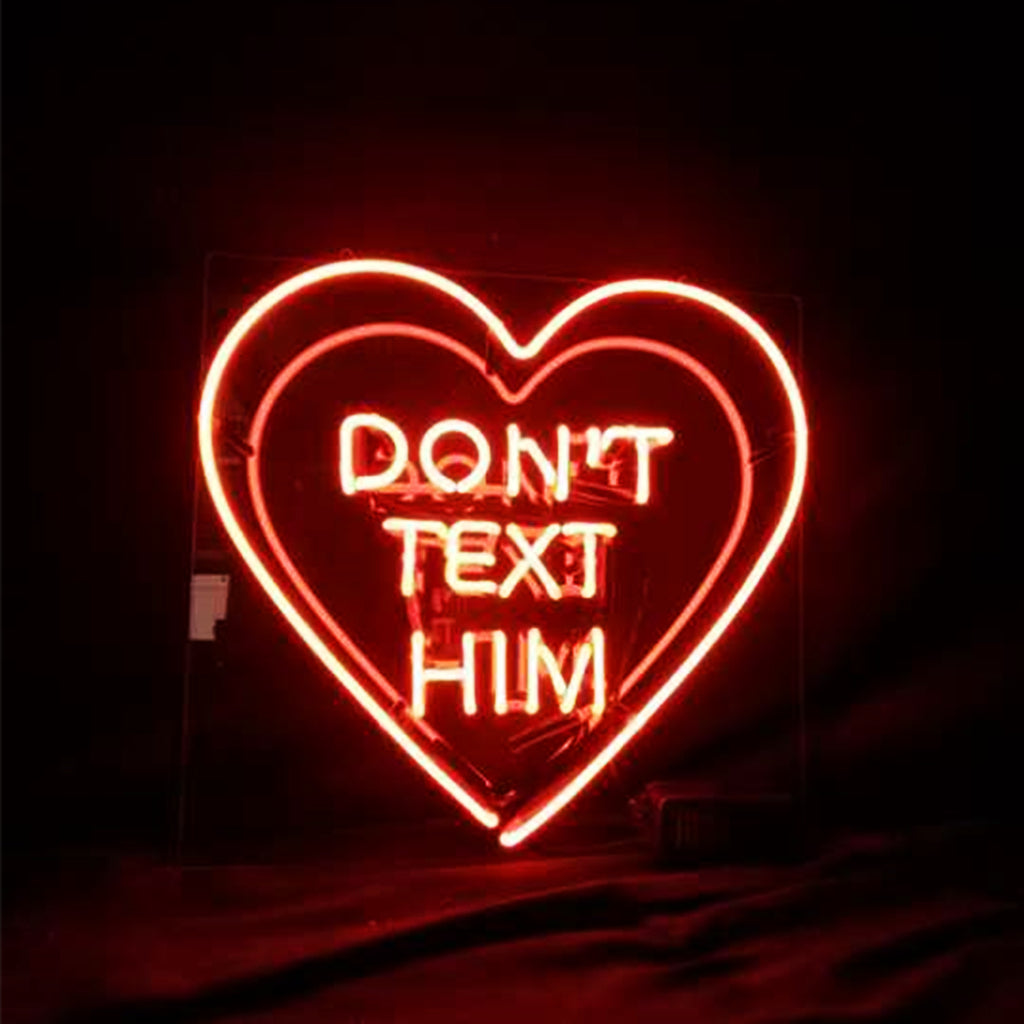 "Don't text him with heart neon sign glass- perfect for garages, man caves, shops. Eye-catching on wall and window"