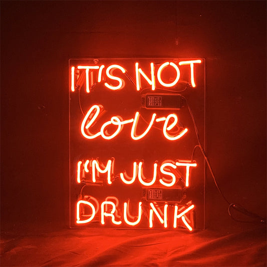 "It's Not Love I'm Just Drunk neon signs- perfect for business shop, bars, homes wall night lamp"